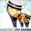 o-misterio-do-samba-documento-cultura