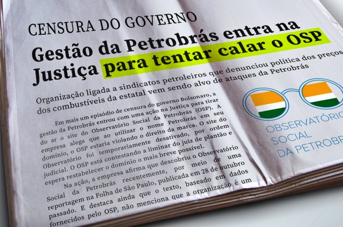 Censura governo Gestão Petrobrás Justiça tentar calar OSP