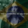 top-5-agencia-onlyfans-da-brazil